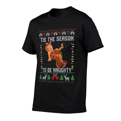 Tis The Season To Be Naughty Ugly Christmas Sweater Dirty  Summer-ready Fabric T-Shirt