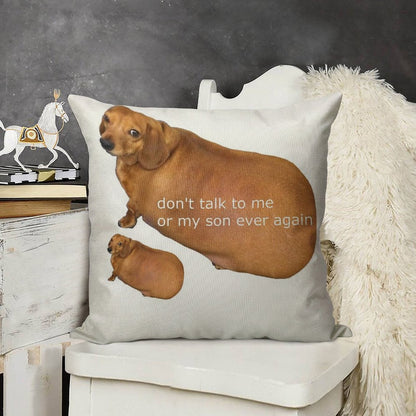Don't Talk to Me Or My Son Ever Again - Geek Linen Throw Pillow Cover