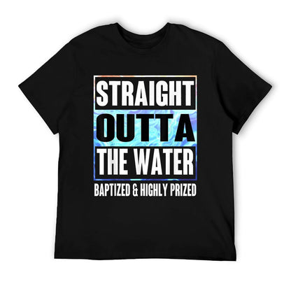 Baptism Shirt Adults Kids Funny Outta Water Gifts Idea T-Shirt