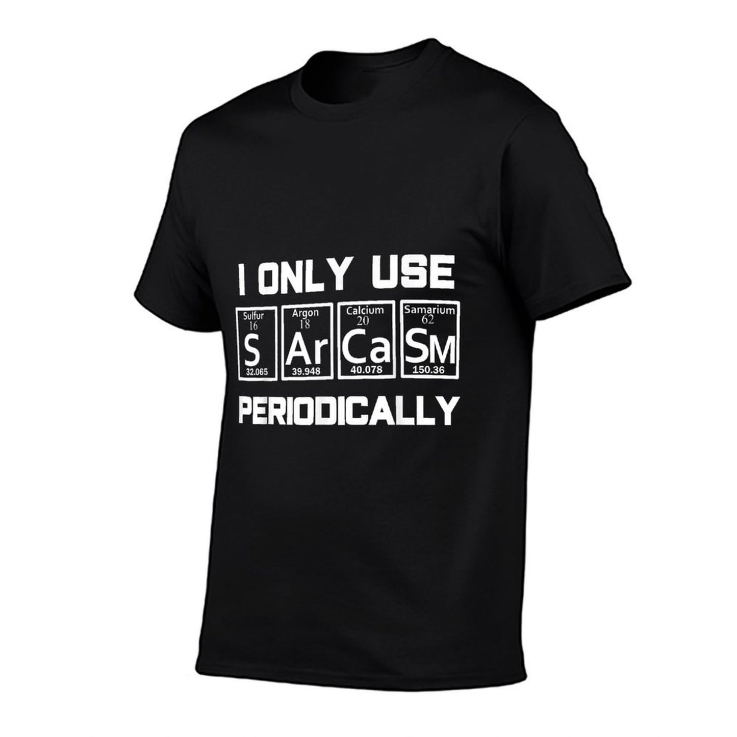 Sarcasm Periodic Table Element Weird Science Joke Gift T-Shirt