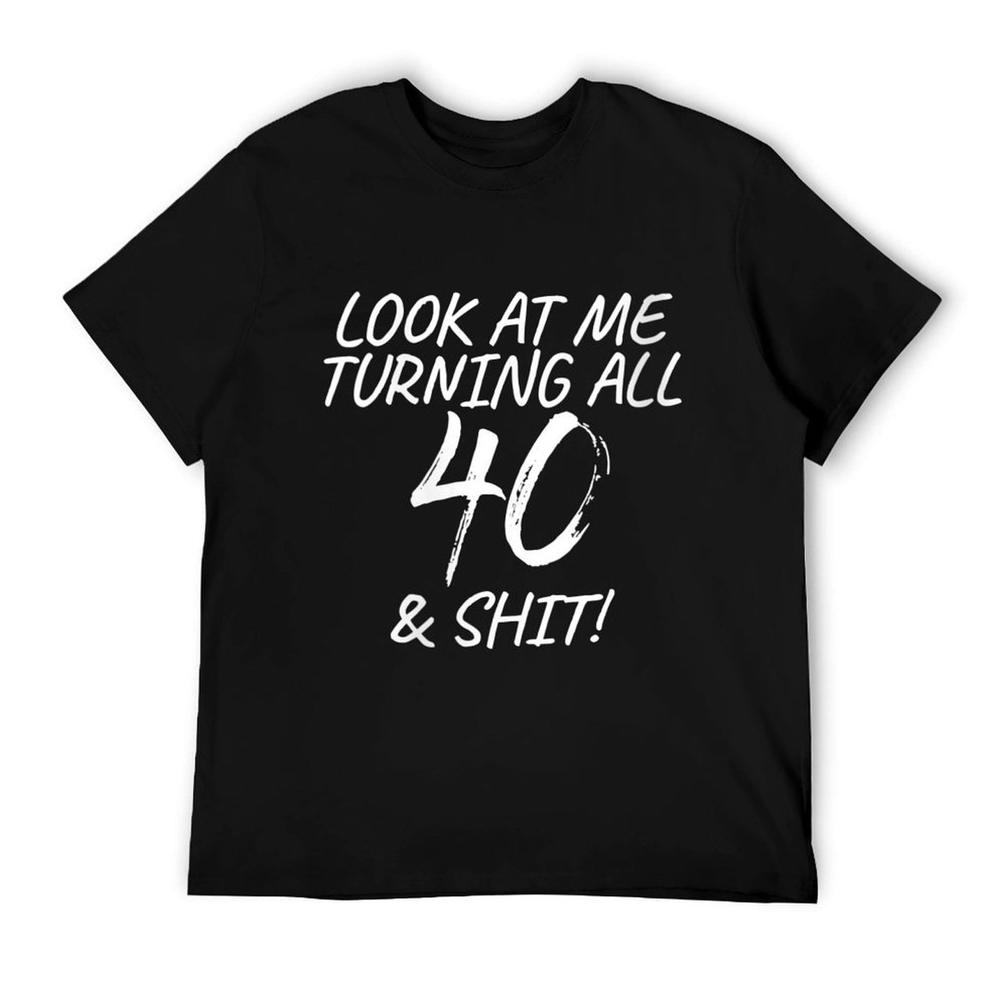Womens Look At Me Turning All 40 & Shit Happy 40th Birthday Gift  Rolled Sleeves T-Shirt