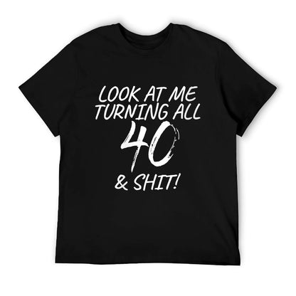 Womens Look At Me Turning All 40 & Shit Happy 40th Birthday Gift  Rolled Sleeves T-Shirt