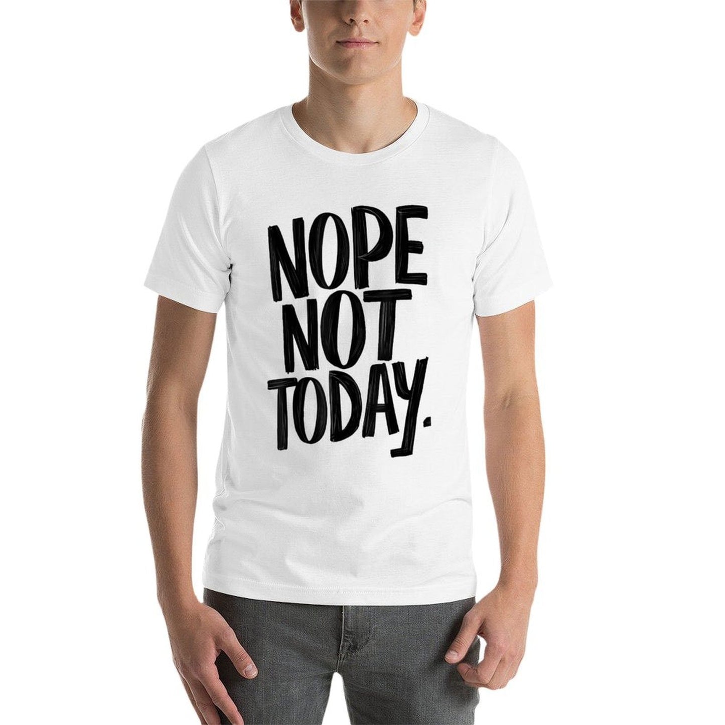 Nope Not Today Men Women Funny Sarcastic Graphic  Stretchy T-Shirt