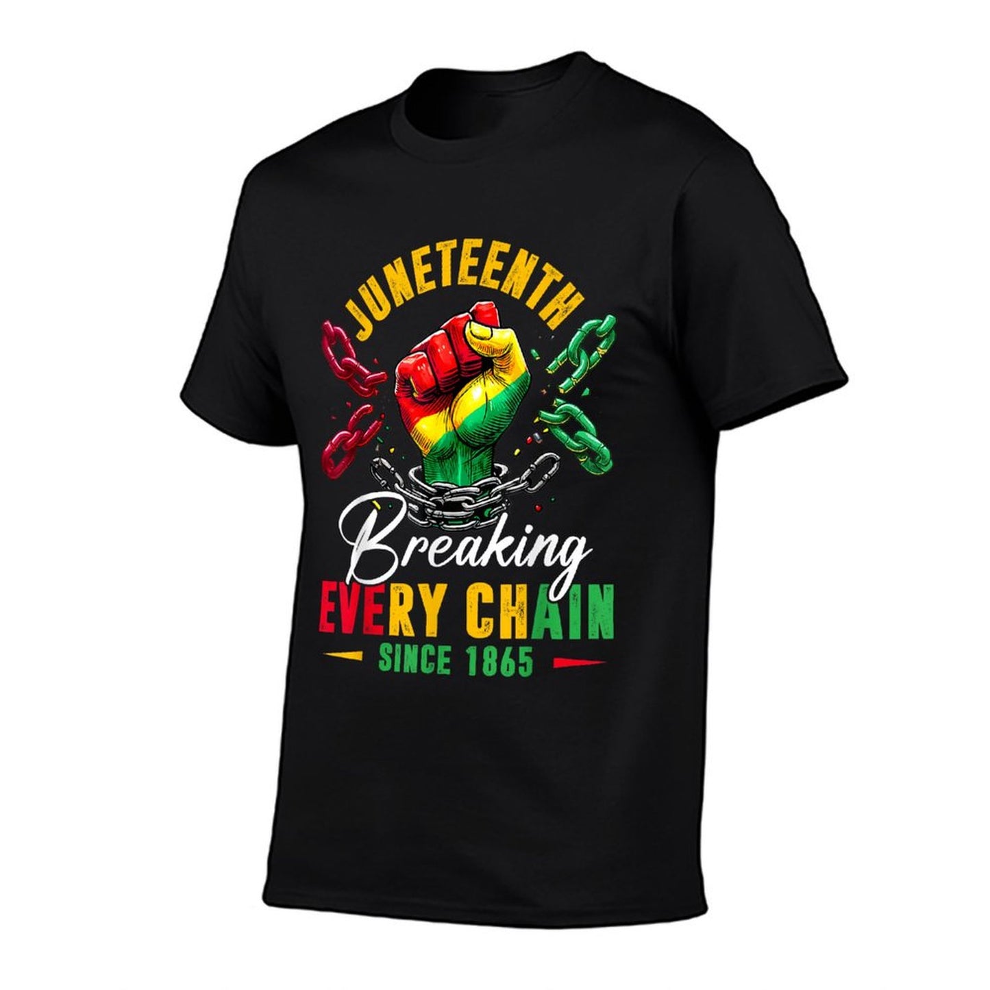 Breaking Every Chain Since 1865 Women Men Juneteenth Freedom  Durable T-Shirt