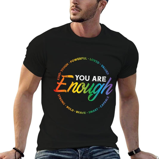 Gay You Are Enough Rainbow Pride Ally LGBTQ Men Women  Cotton T-Shirt