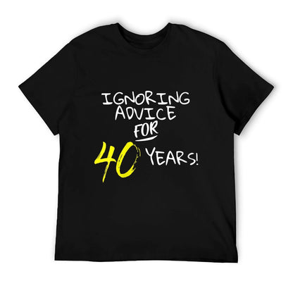 Womens Ignoring Advice For 40 Years Funny 40th Birthday Gift  Slim-fit Cut T-Shirt
