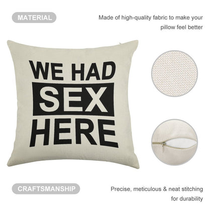 We Had Sex Here Linen Throw Pillow Cover