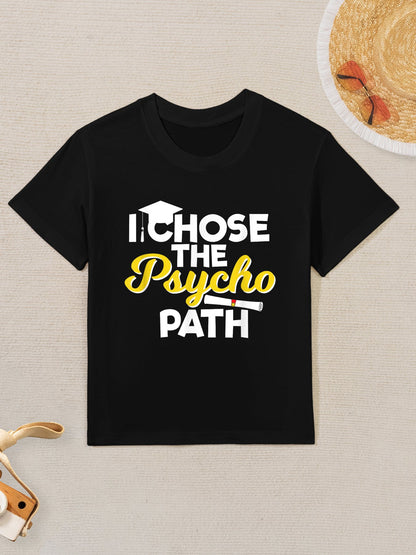I Chose The Psycho Path Funny Psychology Graduation Kids T-Shirt