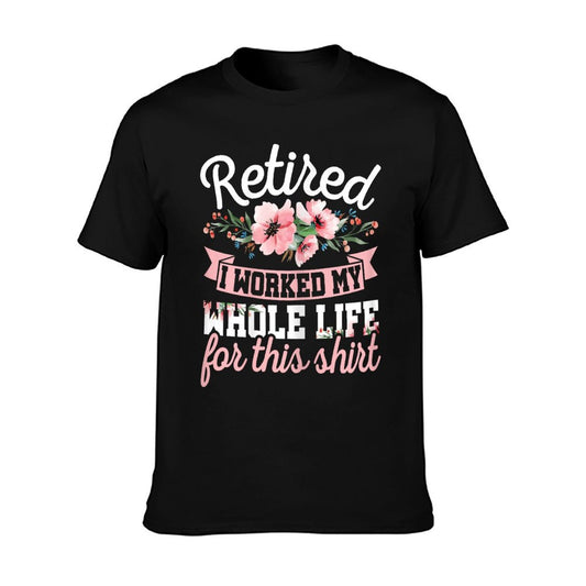 Funny Vintage Retirement Clothes Women&#39;s Retired I Worked My Whole Life Black Graphic X-Small T-Shirt
