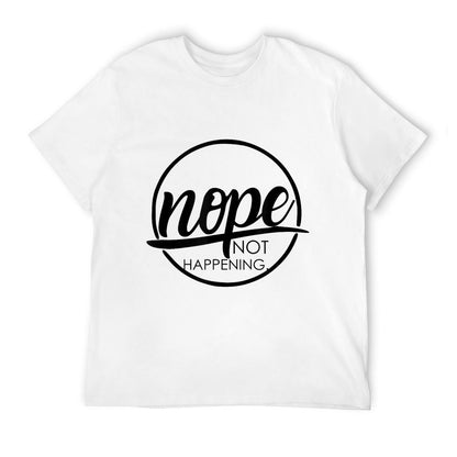 Nope Not Happening  Affordable Price T-Shirt