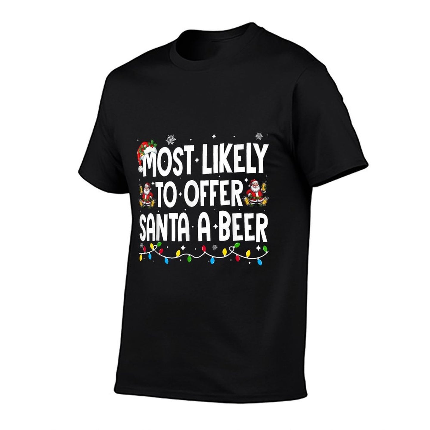Most Likely to Offer Santa A Beer Xmas Family Christmas  Relaxed-fit T-Shirt