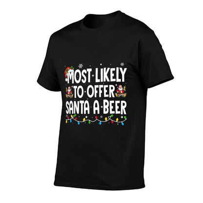 Most Likely to Offer Santa A Beer Xmas Family Christmas  Relaxed-fit T-Shirt