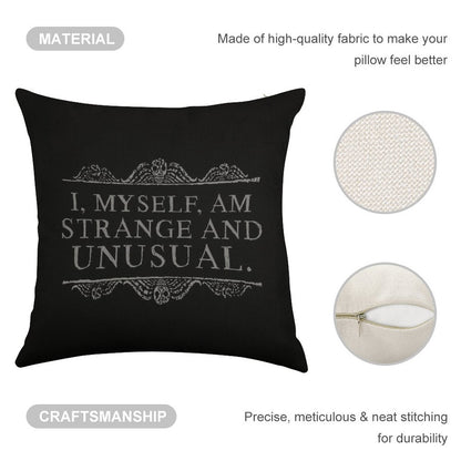 I, Myself, Am Strange And Unusual. Linen Throw Pillow Cover