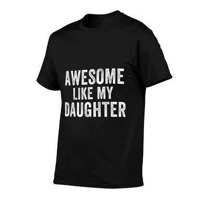 Awesome Like My Daughter Funny Father’s Day Humor Proud Dad  Relaxed-fit T-Shirt