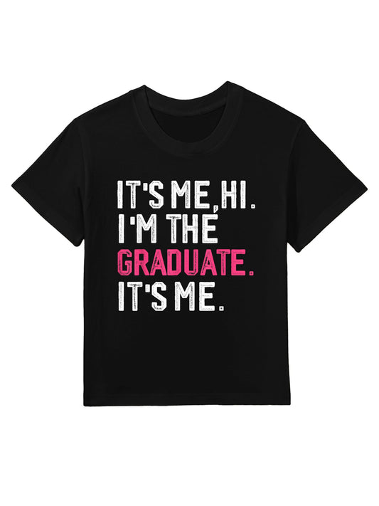 It&#39;s Me Hi I&#39;m The Graduate, Funny Graduation Kids T-Shirt