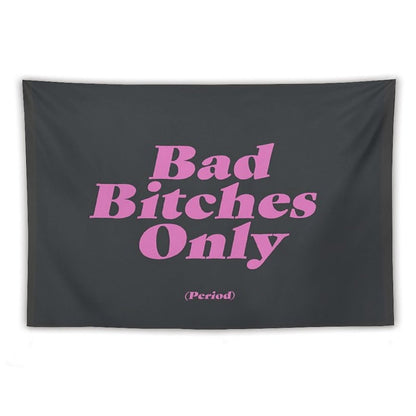 Bad Bitches Only (Period) Tapestry