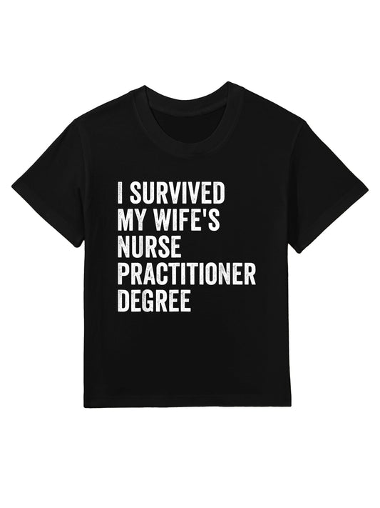 I Survived My Wife&#39;s Nurse Practitioner Degree Graduation Kids T-Shirt