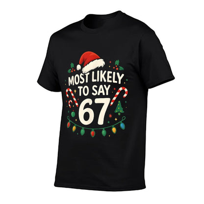 Most Likely to Say 67 Christmas Funny Matching Family Boys  Summer-ready Fabric T-Shirt