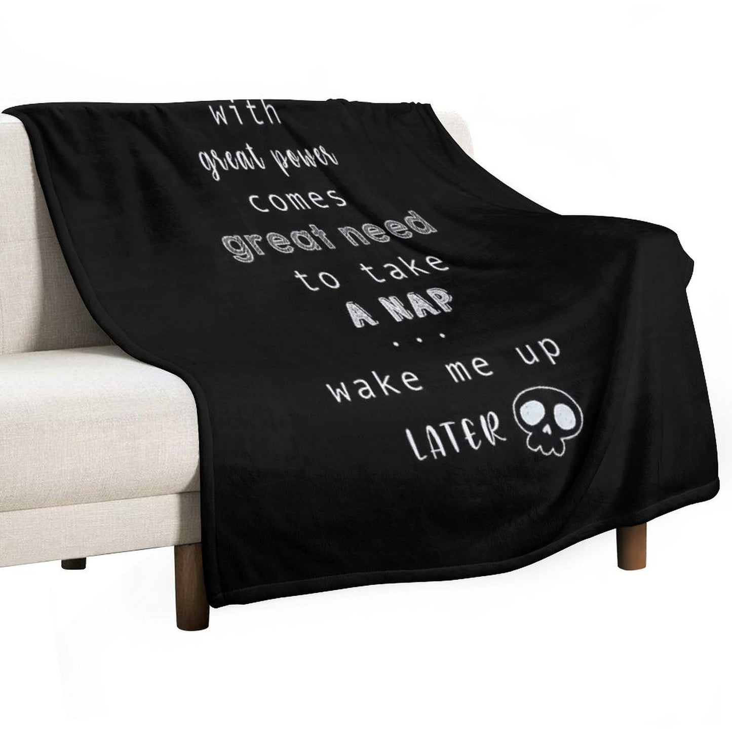 with Great Power Come The Great Need to Take A Nap Throw Blanket