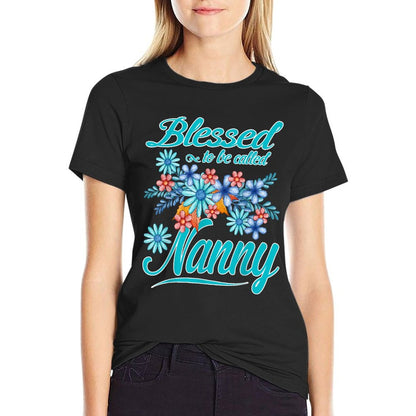Blessed To Be Called Nanny Funny Mother&#39;s Day Gift T-Shirt