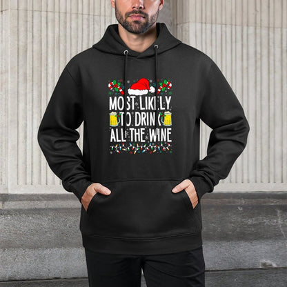 Most Likely To Drink All The Wine Funny Drinking Christmas Easy Care Hoodie