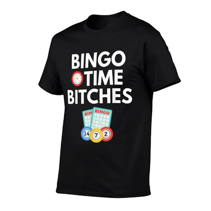 Bingo Time Bitches Funny Bingo Player Game Lover Gift Humor T-Shirt
