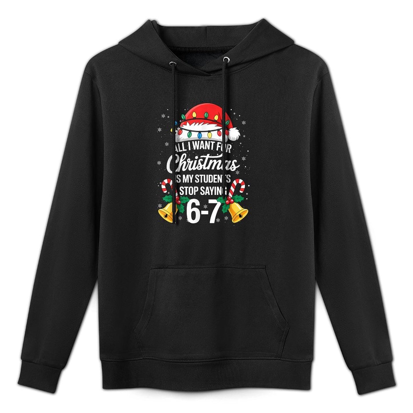 Stop Saying 6-7 Funny Teacher Students 67 Christmas Meme 6 7 Breathable Fabric Hoodie