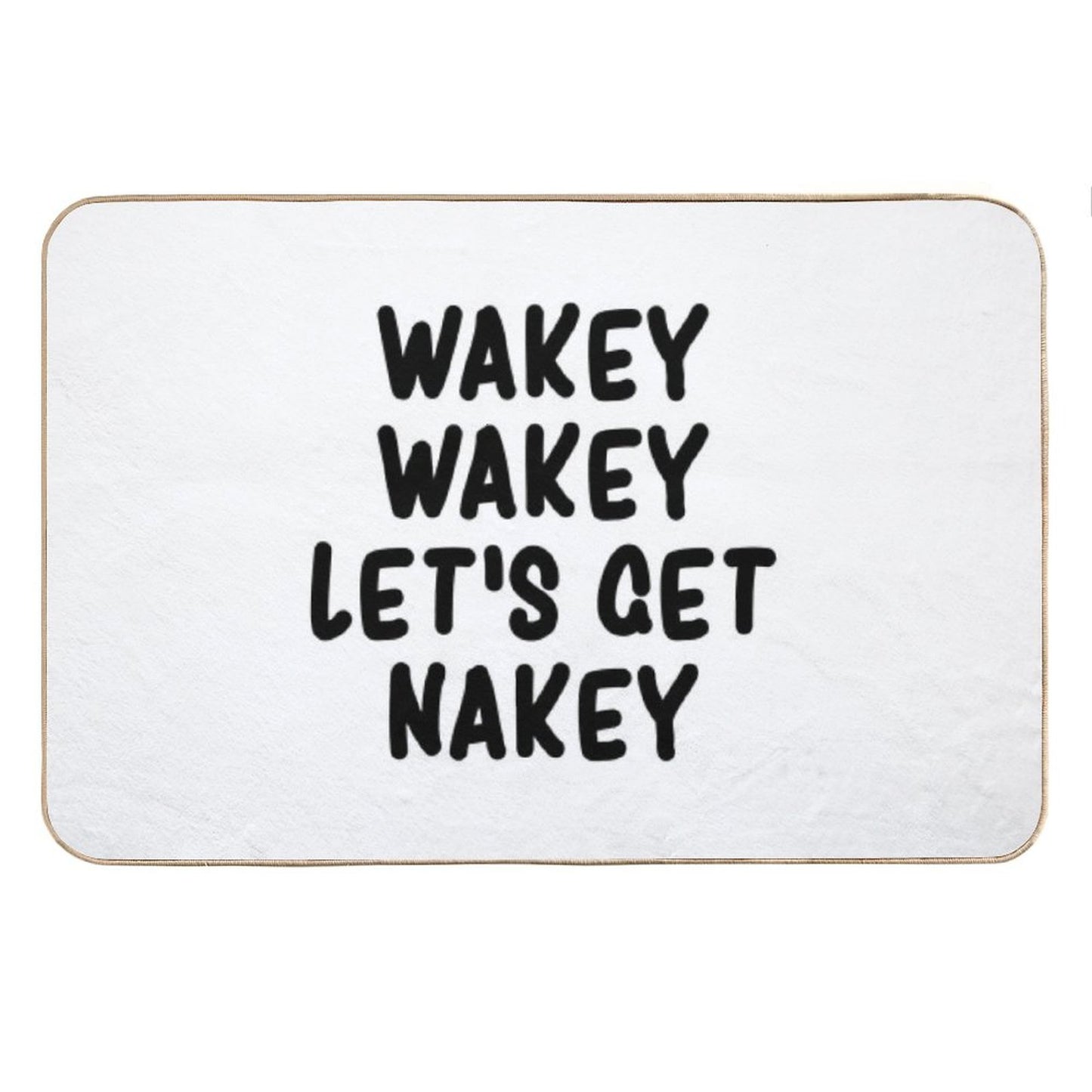 Wakey Wakey Let's Get Nakey Funny Bath Mat