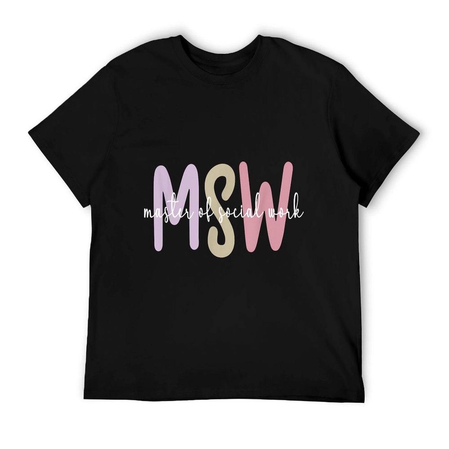 MSW Appreciation Social Worker Graduation Master&#39;s Degree T-Shirt