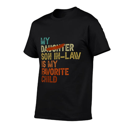 My Son In Law Is My Favorite Child Funny - Replaced Daughter  Wrinkle-resistant T-Shirt