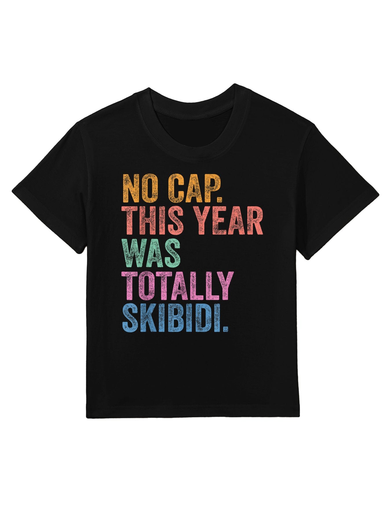 End Of The Year Teacher No Cap This Year Was Totally Kids T-Shirt