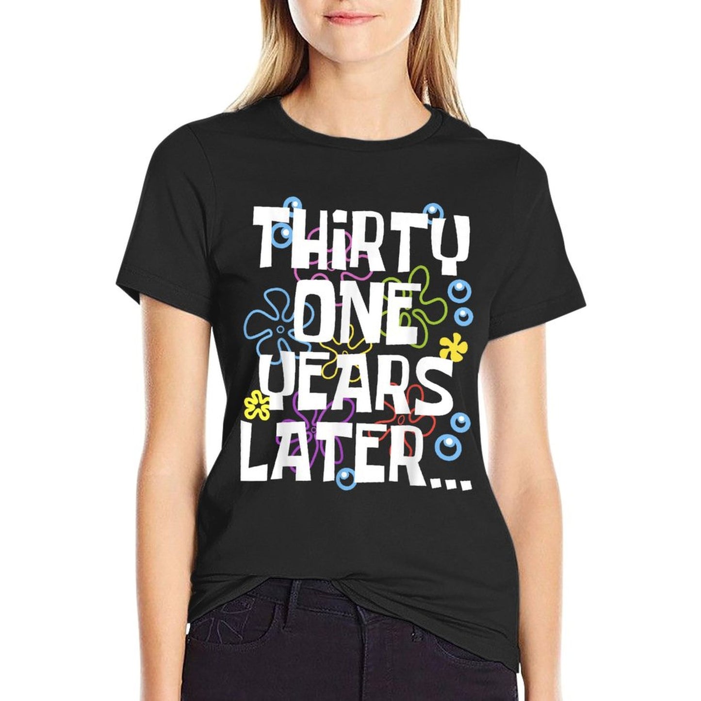 THIRTY ONE YEARS LATER 31 Year Old Birthday Gifts Women Men T-Shirt