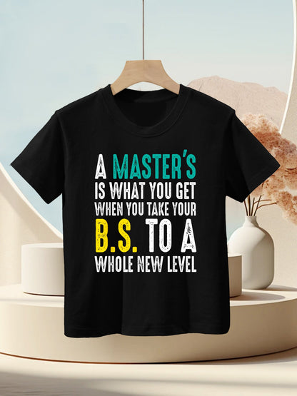 Masters Degree Graduation Funny Humor Quotes Lover Students Kids T-Shirt