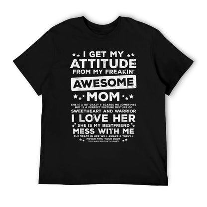 Got My Attitude From Awesome Mom Mothers Day Daughter Son T-Shirt