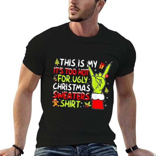 This Is My Its Too Hot for Ugly Christmas Sweaters  Moisture-wicking T-Shirt