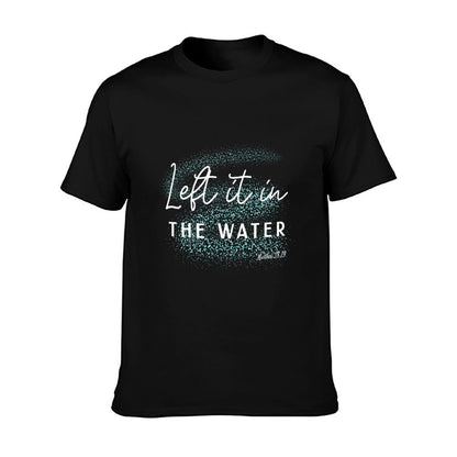 Christian Baptism Left It in The Water Matthew-28 19 T-Shirt