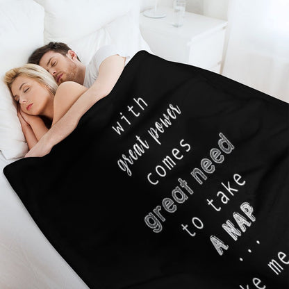 with Great Power Come The Great Need to Take A Nap Throw Blanket