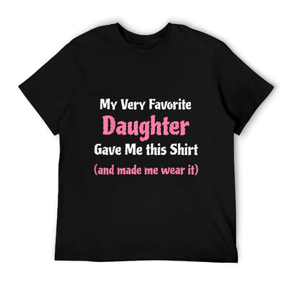 Funny Gag Gift from Daughter to Dad Or Mom T-Shirt