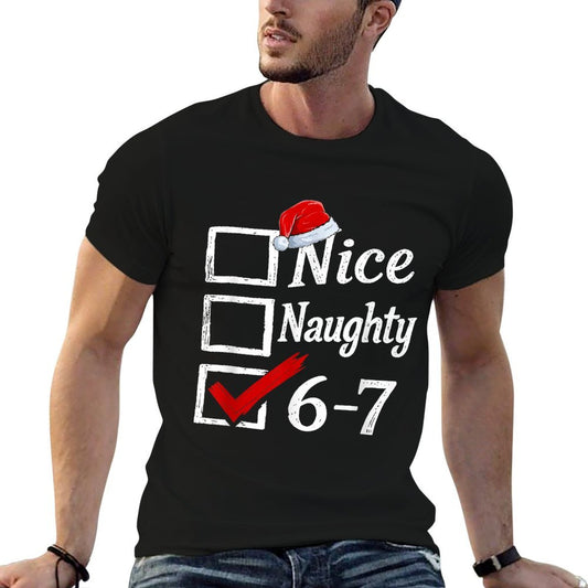 Christmas List Nice Naughty 6 7 Meme Funny Six Seven 67 Xmas  Quick-drying T-Shirt