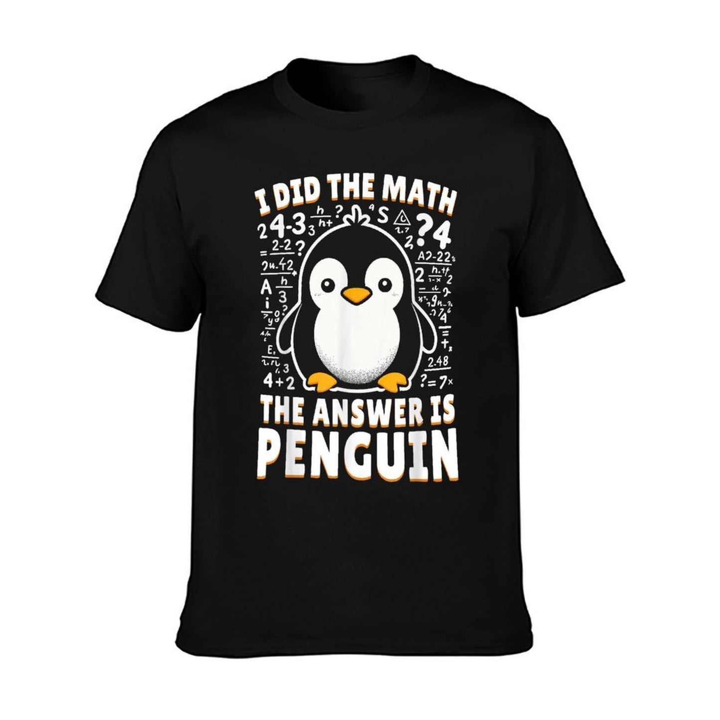 I Did The Math The Answer Is Penguin - Funny Penguin Lover T-Shirt