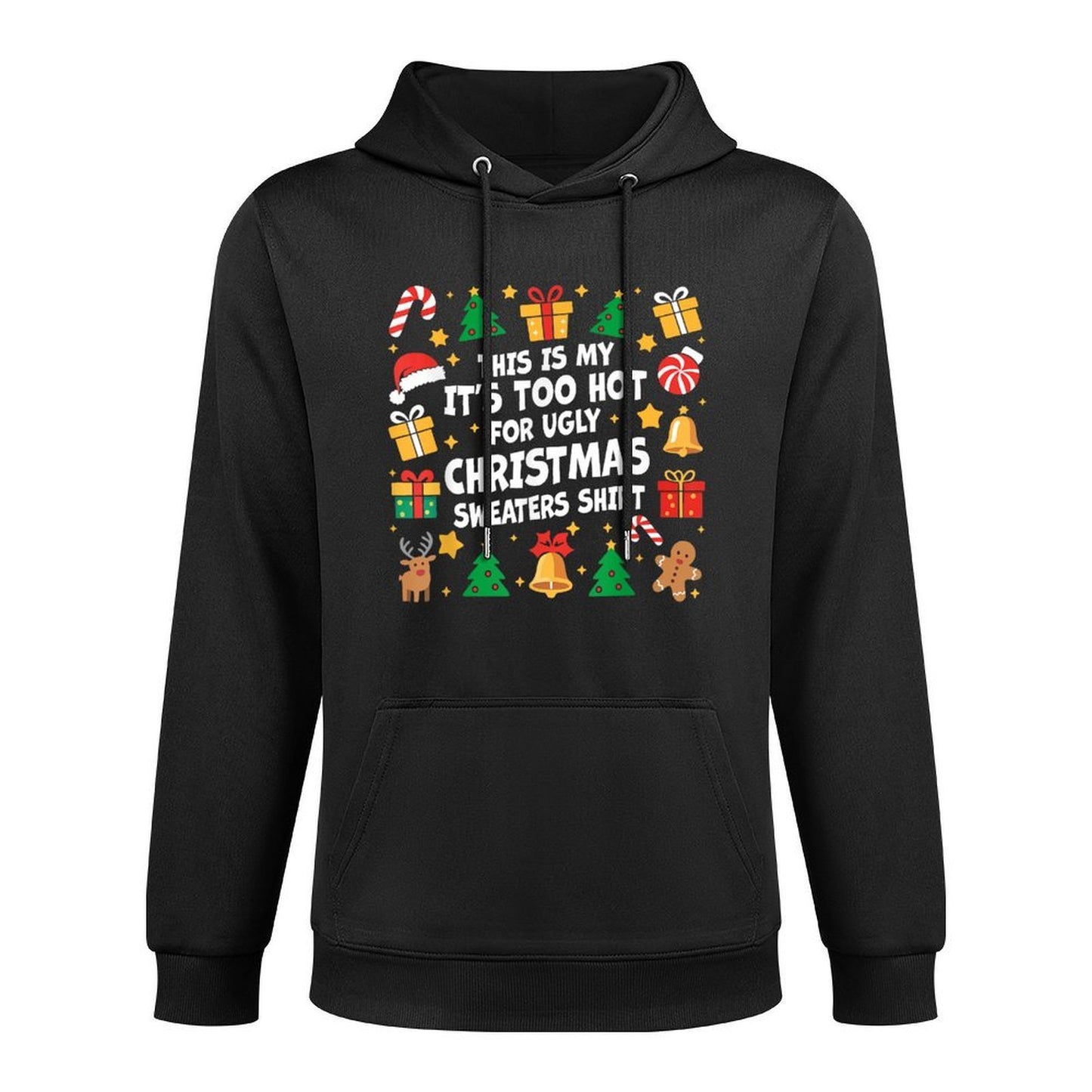 Too Hot Ugly Christmas Sweaters Funny Xmas Men Women Family Durable Construction Hoodie