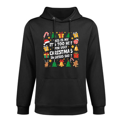 Too Hot Ugly Christmas Sweaters Funny Xmas Men Women Family Durable Construction Hoodie