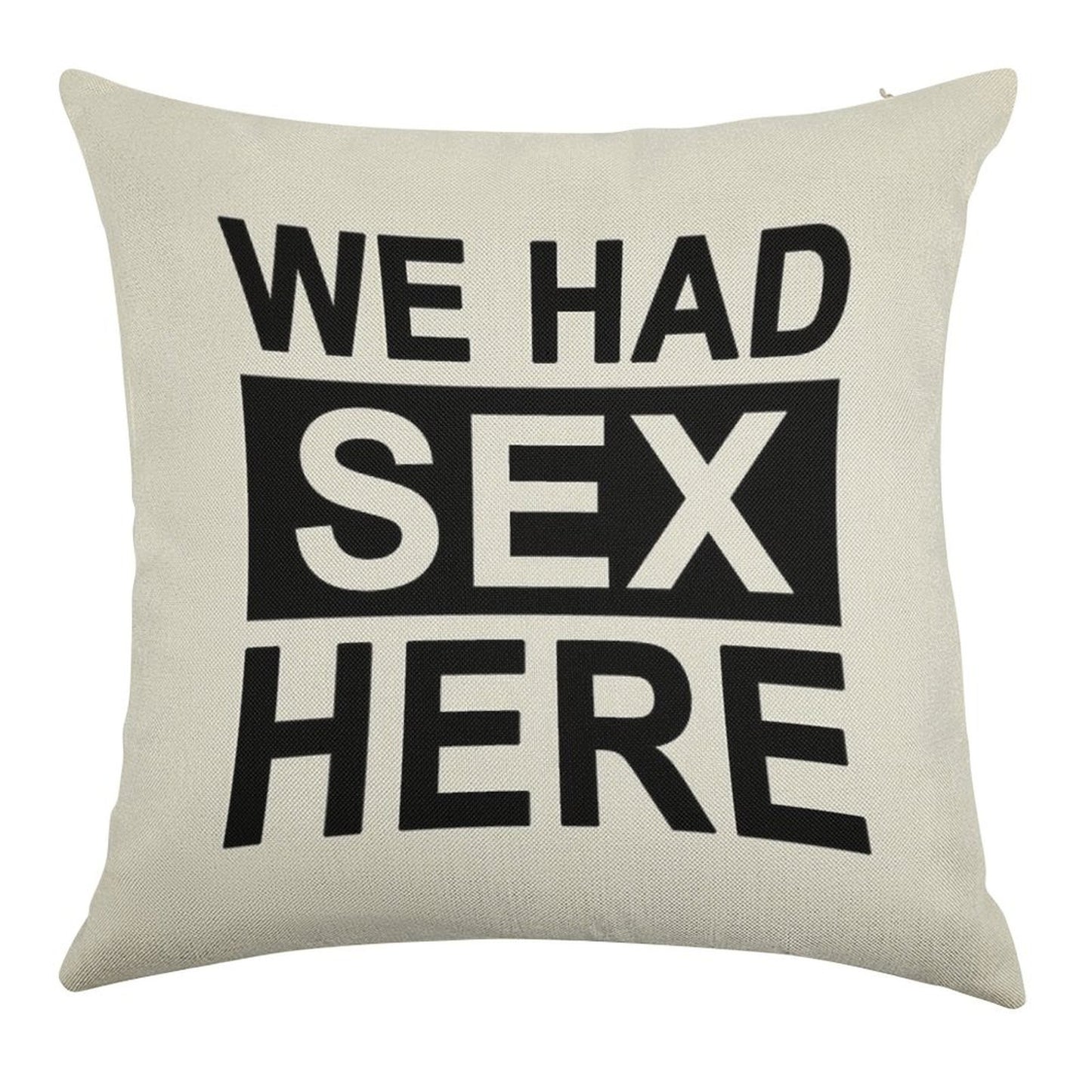 We Had Sex Here Linen Throw Pillow Cover