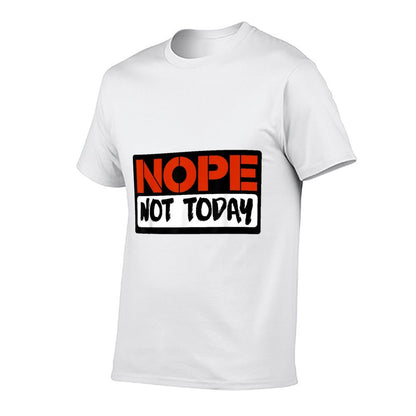 Nope Not Today  Heathered Texture T-Shirt