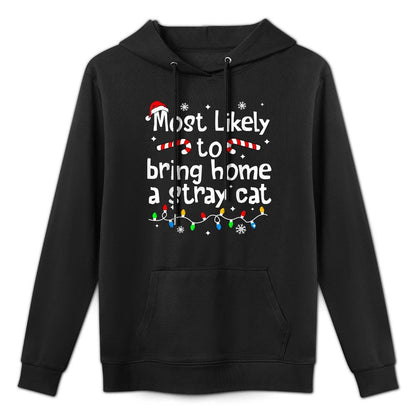 Most Likely to Bring Home A Stray Cat Christmas Matching Unisex Design Hoodie