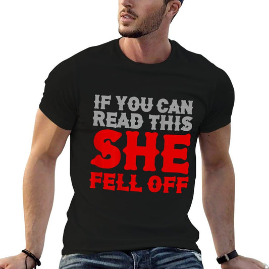 Funny If You Can Read This She Fell Off Biker Motorcycle T-Shirt