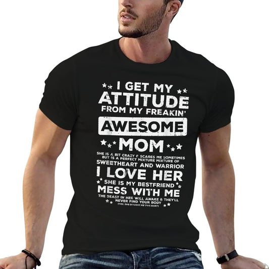 Got My Attitude From Awesome Mom Mothers Day Daughter Son T-Shirt