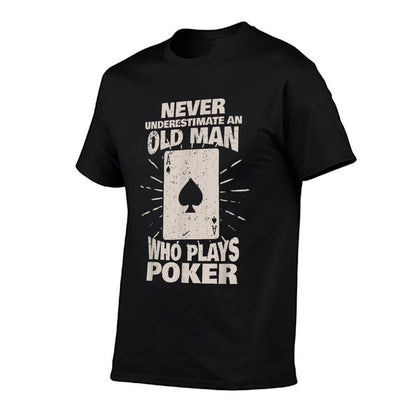 Never Underestimate An Old Man Who Plays Poker T-Shirt