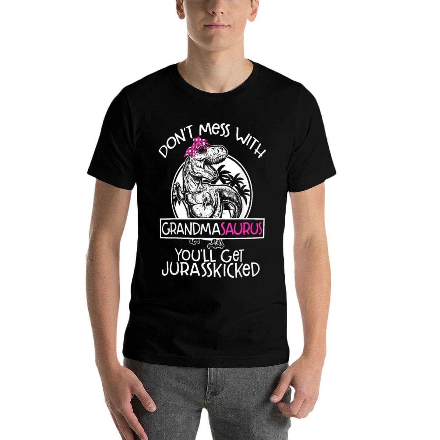 Dont Mess With Grandmasaurus Youll Get Jurasskicked Grandma, Small, Black  Stretchy T-Shirt