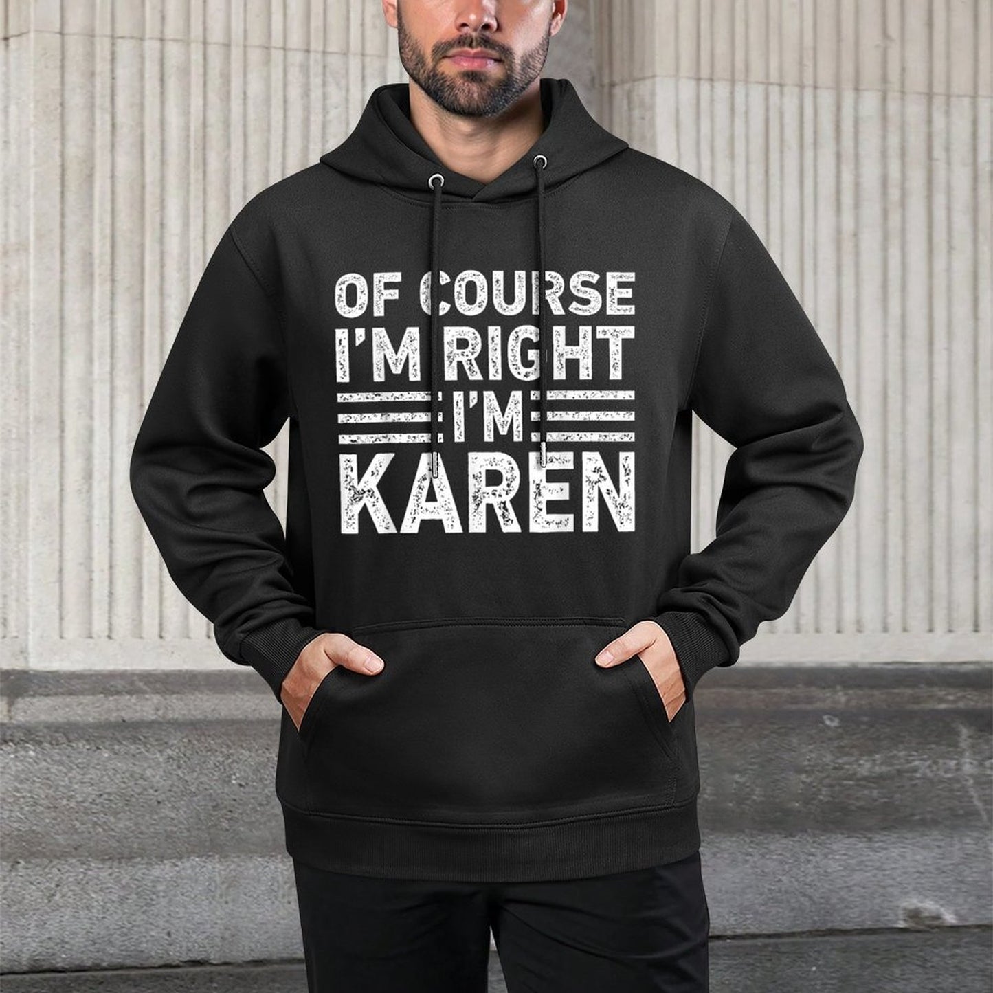 OF COURSE IM RIGHT IM Karen Funny Gifts Christmas Versatile Streetwear Hoodie